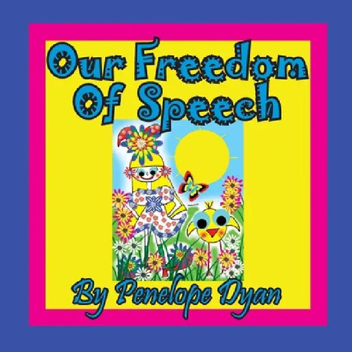 Our Freedom of Speech by Penelope Dyan