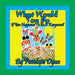 What Would You Do If You Happened To Be A Kangaroo? by Penelope Dyan