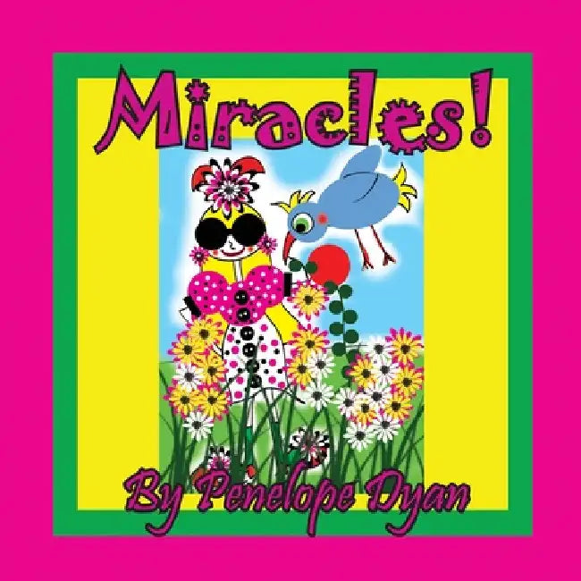 Miracles! by Penelope Dyan