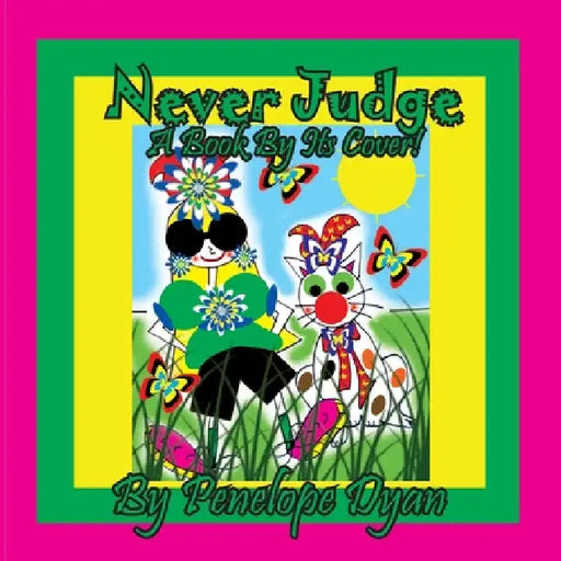 Never Judge A Book By Its Cover! by Penelope Dyan