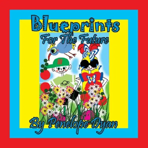 Blueprints For The Future by Penelope Dyan