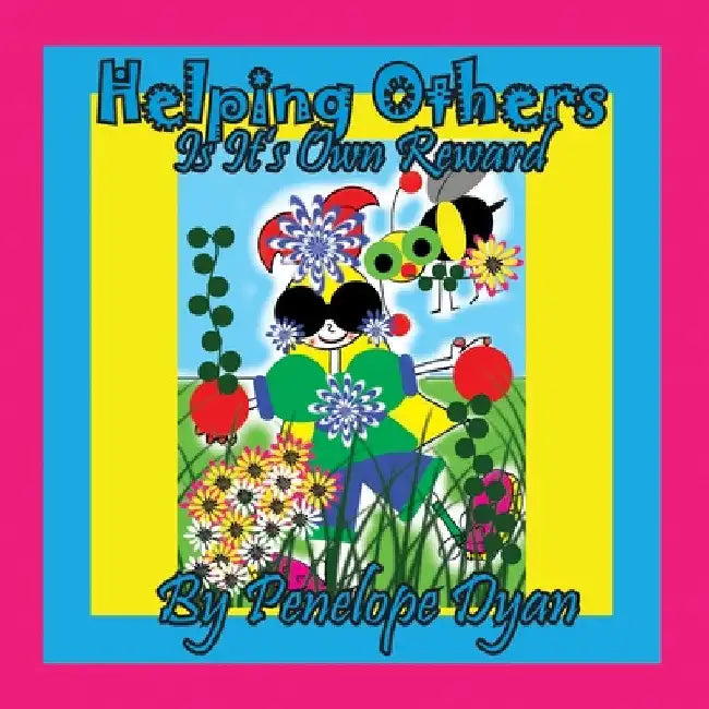 Helping Ohers Is Its Own Reward by Penelope Dyan