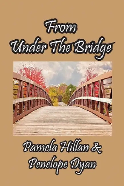 From Under The Bridge by Pamela Hillan
