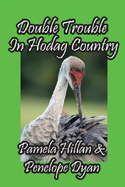Double Trouble In Hodag Country by Pamela Hillan