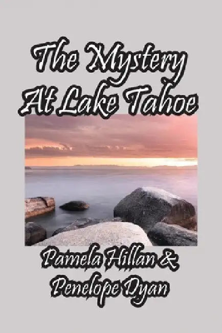 The Mystery At Lake Tahoe by Penelope Dyan