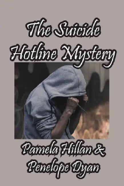 The Suicide Hotline Mystery by Pamela Hillan