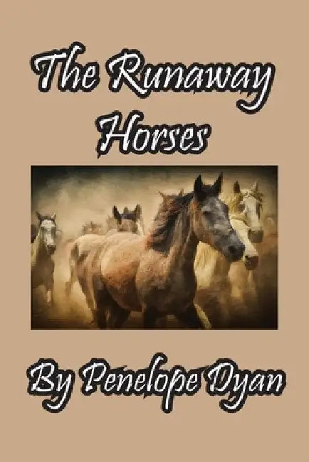 The Runaway Horses by Penelope Dyan
