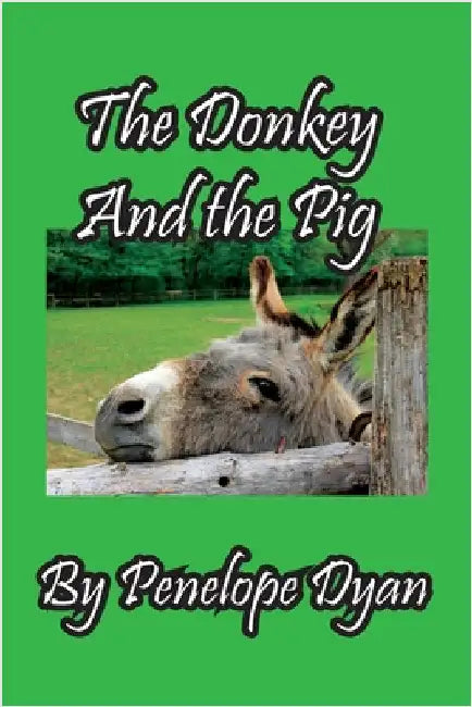 The Donkey And The Pig by Dyan, Penelope