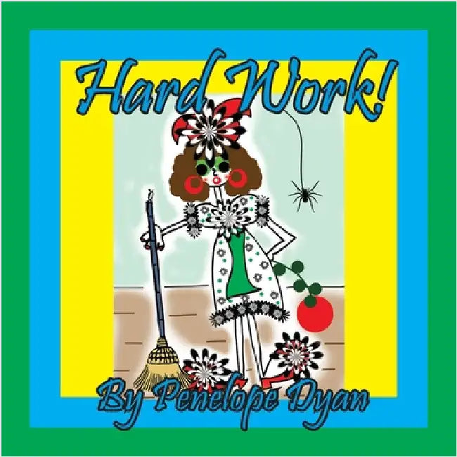 Hard Work! by Dyan