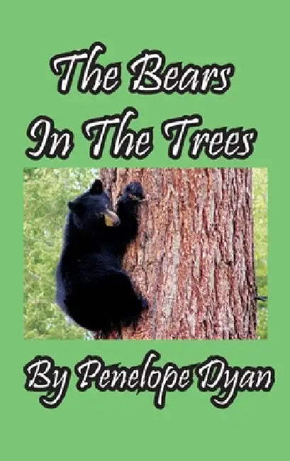 The Bears In The Trees by Penelope Dyan