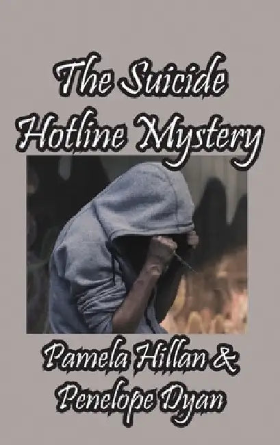 The Suicide Hotline Mystery by Pamela Hillan