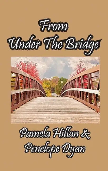 From Under The Bridge by Pamela Hillan