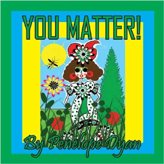 You Matter! by Dyan, Penelope