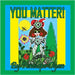 You Matter! by Dyan, Penelope