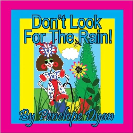 Don't Look For The Rain! by Dyan, Penelope