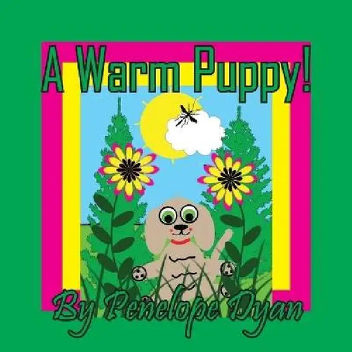 A Warm Puppy! by Penelope Dyan, Penelope Dyan