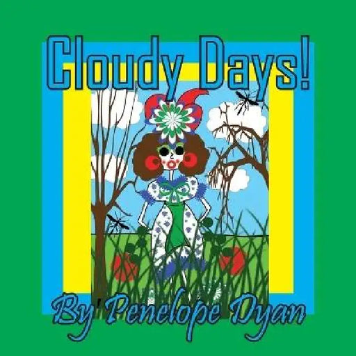 Cloudy Days! by Penelope Dyan, Penelope Dyan