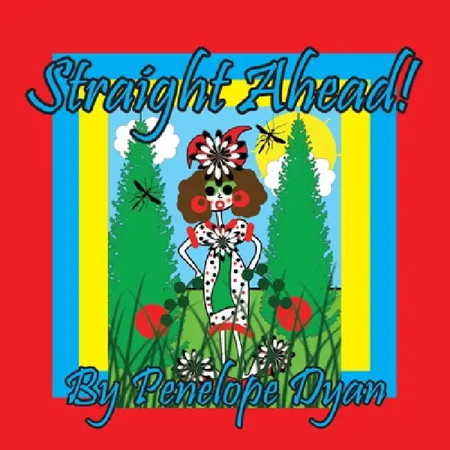 Straight Ahead! by Penelope Dyan, Penelope Dyan
