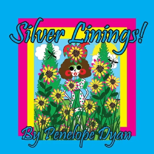 Silver Linings! by Penelope Dyan, Penelope Dyan