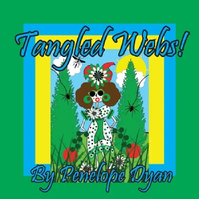 Tangled Webs! by Penelope Dyan, Penelope Dyan