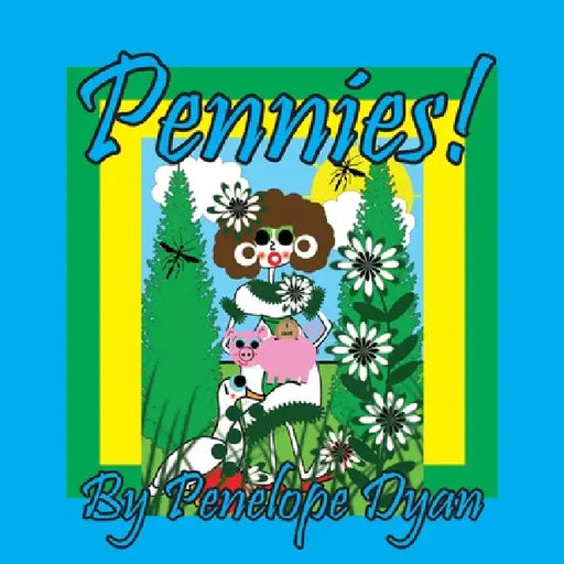 Pennies! by Penelope Dyan, Penelope Dyan