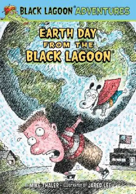 Earth Day from the Black Lagoon by Mike Thaler, Jared Lee
