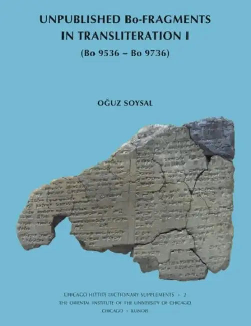 Unpublished Bo-Fragments in Transliteration I: (Bo 9536 - Bo 9736) by Oguz Soysal