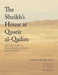 The Sheikh's House at Quseir Al-Qadim: Documenting a Thirteenth-Century Red Sea Port by Katherine Strange Burke, Steven M. Goodman, Wilma Wetterstrom