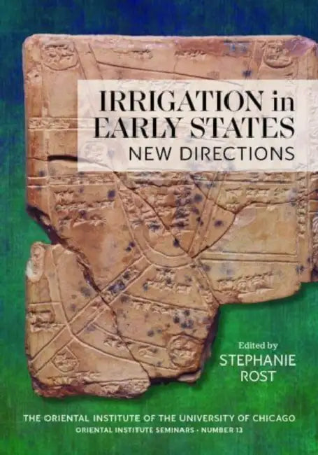 Irrigation in Early States: New Directions by Stephanie Rost