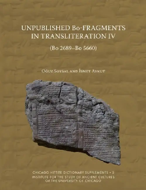 Unpublished Bo-Fragments in Transliteration IV (Bo 2689-Bo 5660 by Oguz Soysal