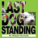 Last Dog Standing by Richard Torricelli
