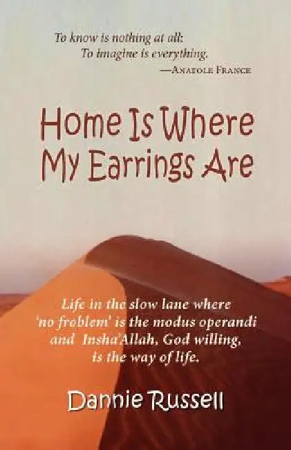 Home Is Where My Earrings Are by Dannie Russell