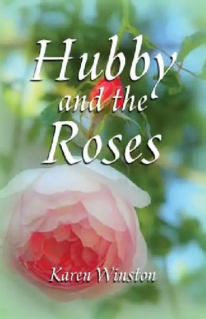 Hubby and the Roses by Karen Winston