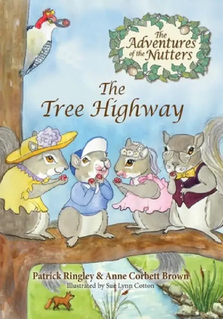 The Adventures of the Nutters, the Tree Highway by Patrick Ringley, Anne Corbett Brown, Sue Lynn Cotton