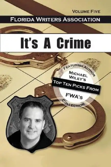 It's a Crime, Florida Writers Association- Volume Five by Florida Writers Association