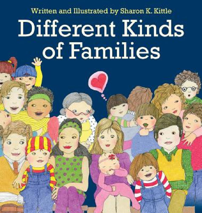 Different Kinds of Families by Sharon K. Kittle, Sharon K. Kittle