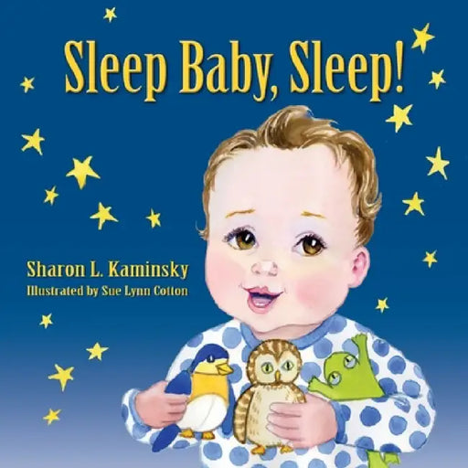 Sleep Baby Sleep by Sharon L. Kaminsky, Sue Lynn Cotton