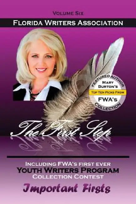 The First Step, Florida Writers Association, Volume Six by Florida Writers Association