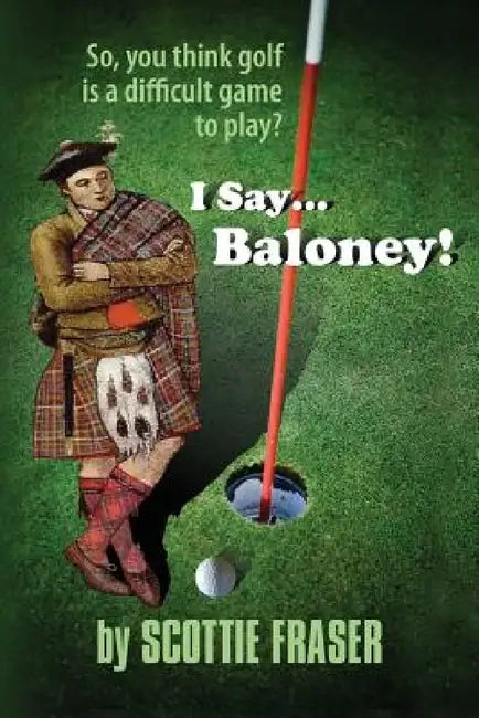 I Say...Baloney! by Scottie Fraser