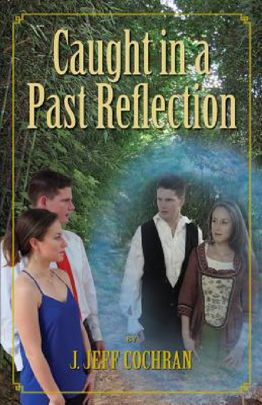 Caught in a Past Reflection by J. Jeff Cochran, Kerri Dieffenwierth