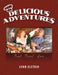 Delicious Adventures, Food - Travel - Love by Lynn Elstein