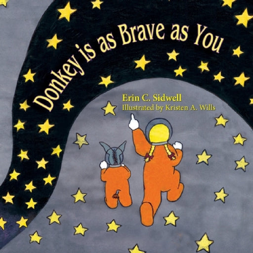 Donkey is as Brave as You by Erin C. Sidwell, Kristen A. Wills