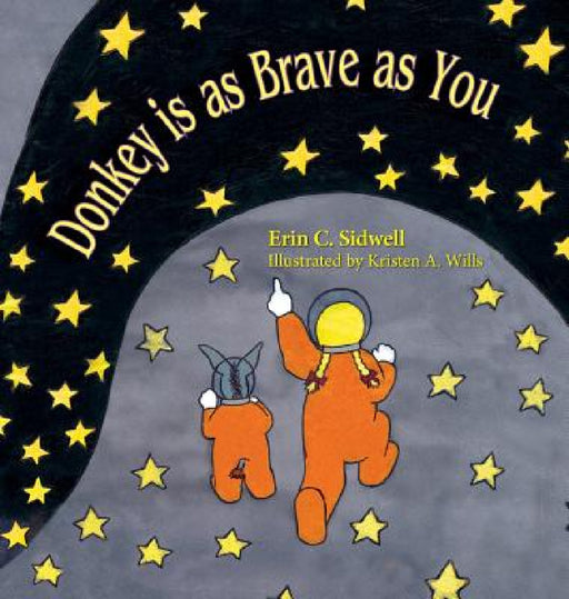 Donkey is as Brave as You by Erin C. Sidwell, Kristen A. Wills