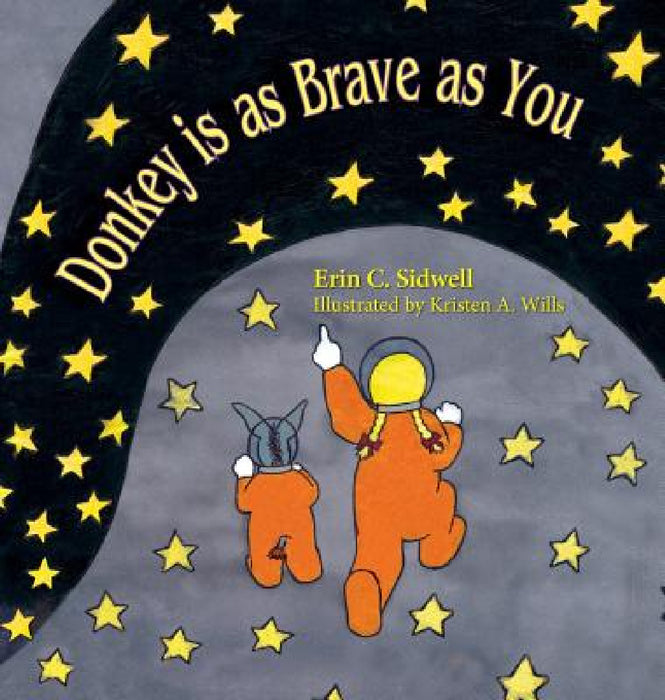 Donkey is as Brave as You by Erin C. Sidwell, Kristen A. Wills
