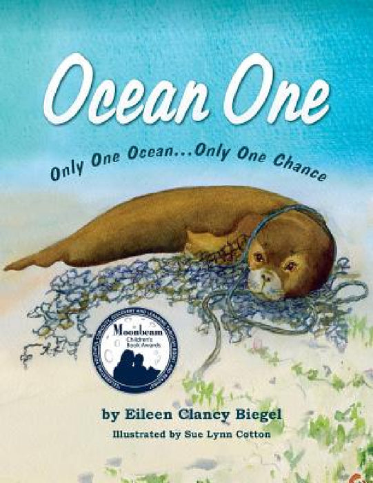 Ocean One: Only One Ocean...Only One Chance by Eileen Clancy Biegel, Sue Lynn Cotton