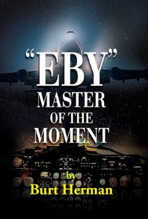 Eby: Master of the Moment by Burt Herman