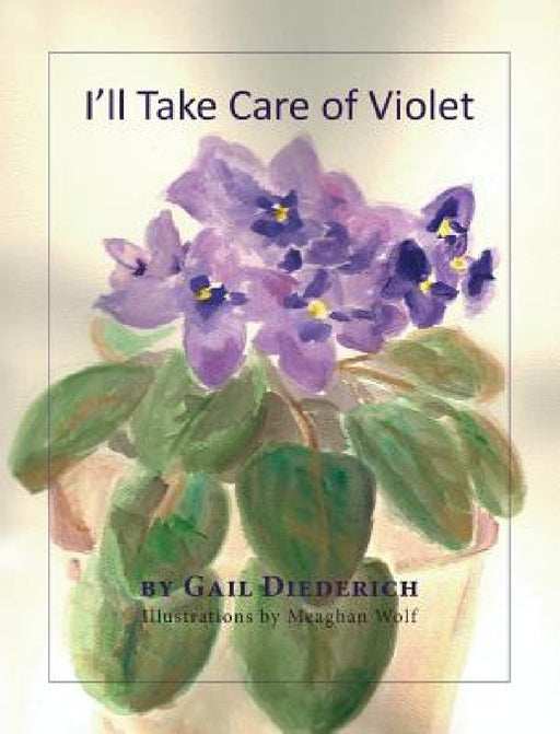 I'll Take Care of Violet by Gail Diederich, Meaghan Wolf
