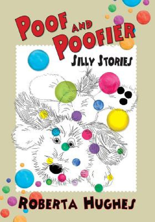 Poof and Poofier: Silly Stories by Roberta Hughes, Roberta Hughes