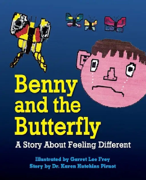 Benny and the Butterfly: A Story About Feeling Different by Karen Hutchins Pirnot