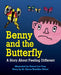 Benny and the Butterfly: A Story About Feeling Different by Karen Hutchins Pirnot